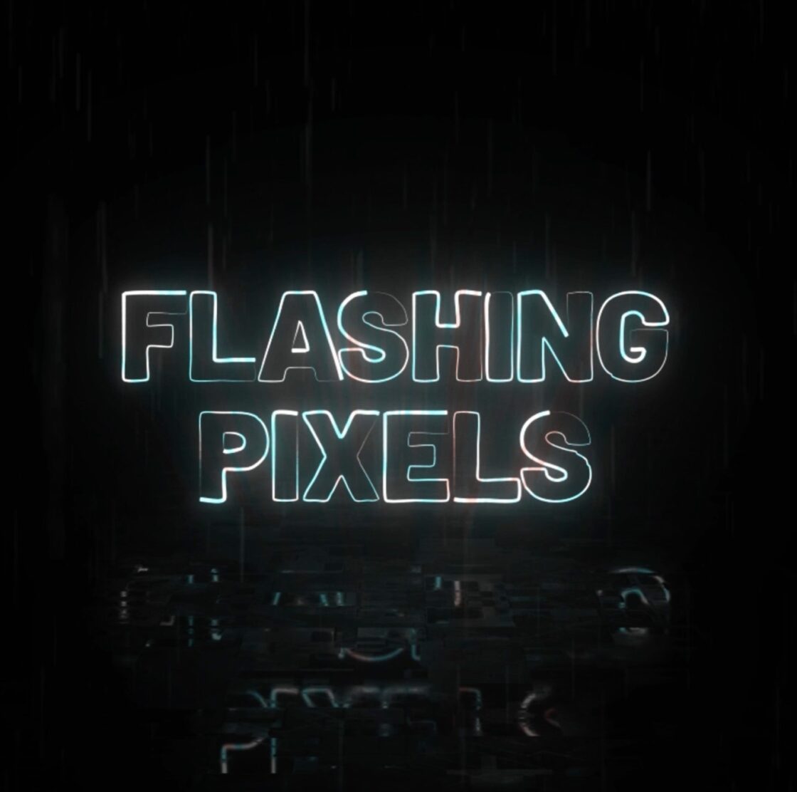 Flashing Pixels Showreel